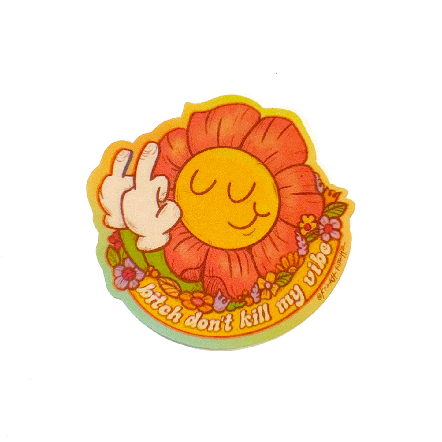 Don't Kill My Vibe Sticker